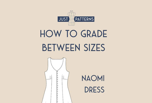 Naomi Dress - How to Grade Between Sizes - Just Patterns fitting, grading, naomi, naomi dress, sewing tutorial, tutorial