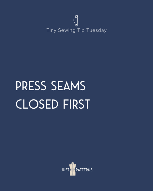 Tiny Tip Tuesday: Press Your Seams Closed Before Opening Them