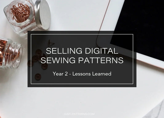 Selling Digital Sewing Patterns - Year 2, Lessons Learned - Just Patterns 