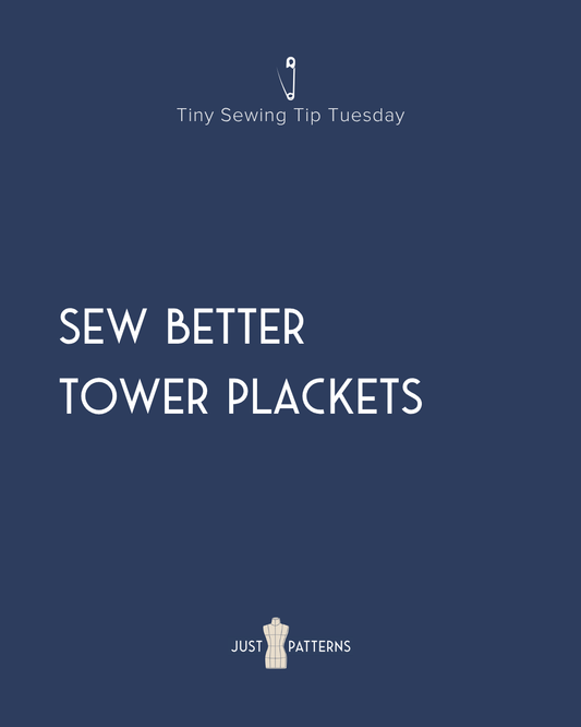 Tiny Tip Tuesday: 3 Tips for a Better Tower Placket Every Time