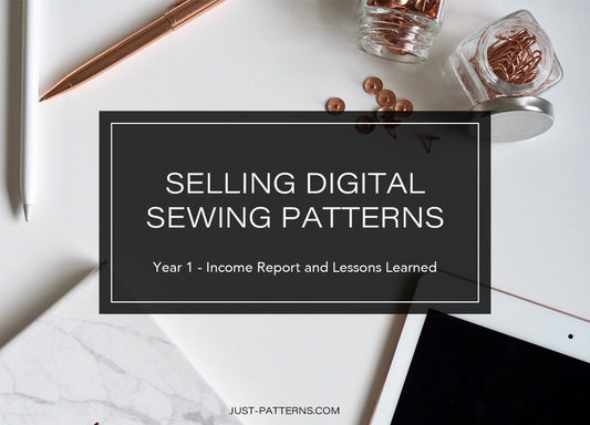 Selling Digital Sewing Patterns - Year 1, Income Report and Lessons Learned