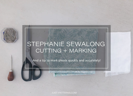 Stephanie Sewalong - Cutting + how to mark pleats quickly and accurately